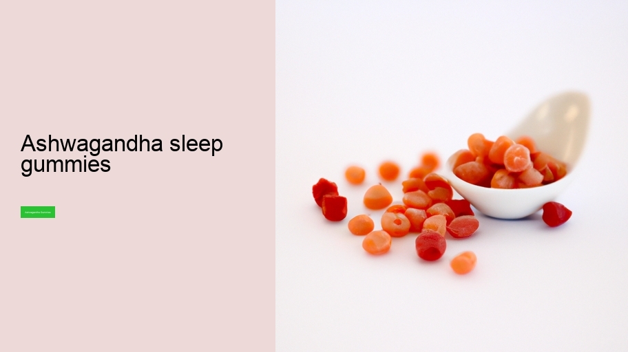 ashwagandha sleep gummies