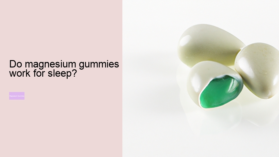 Do magnesium gummies work for sleep?