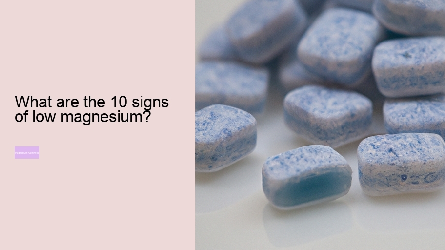 What are the 10 signs of low magnesium?
