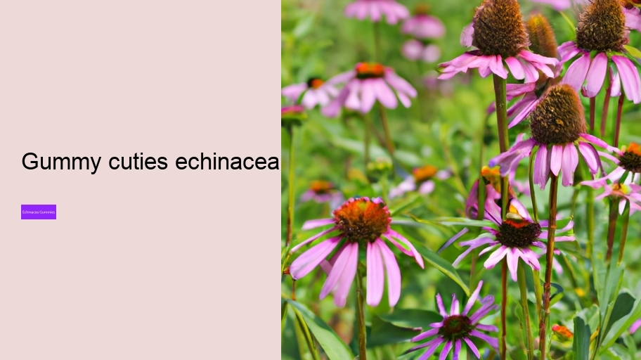 gummy cuties echinacea