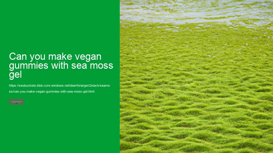 can you make vegan gummies with sea moss gel