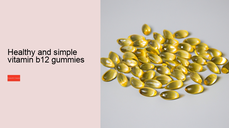 healthy and simple vitamin b12 gummies