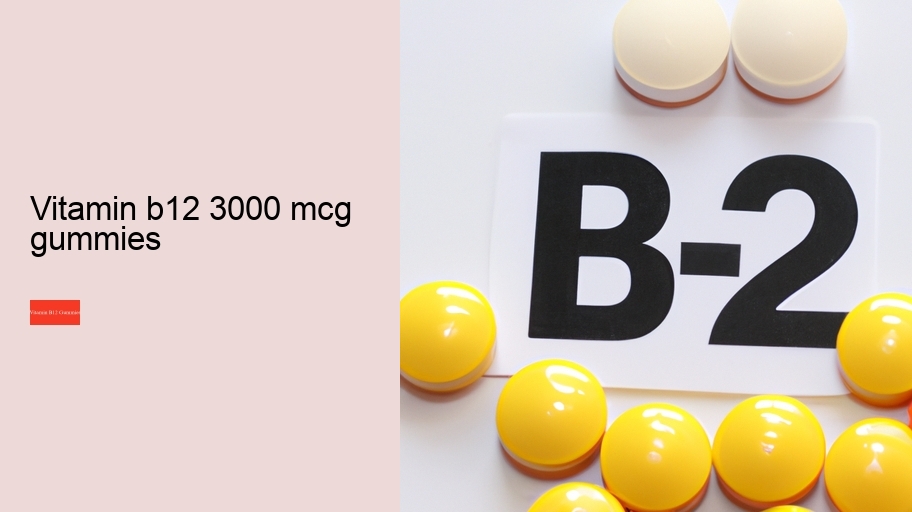 vitamin b12 3000 mcg gummies