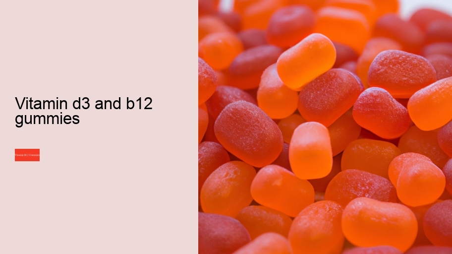 vitamin d3 and b12 gummies
