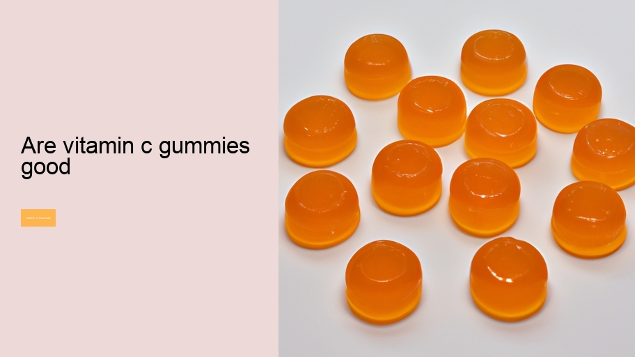 are vitamin c gummies good