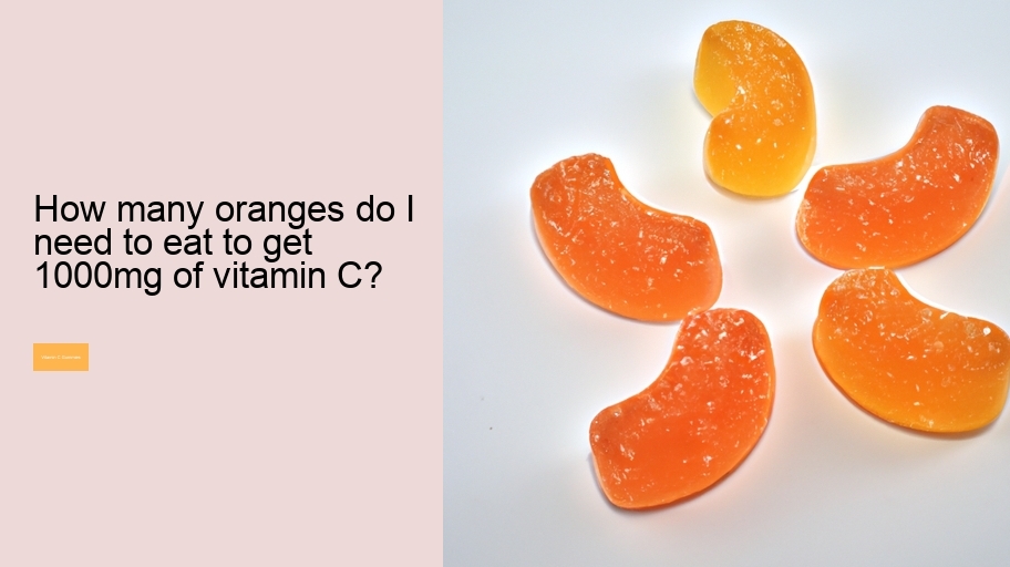 How many oranges do I need to eat to get 1000mg of vitamin C?