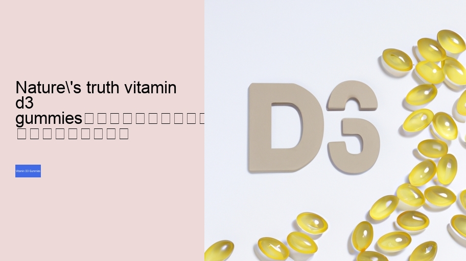nature's truth vitamin d3 gummies																									